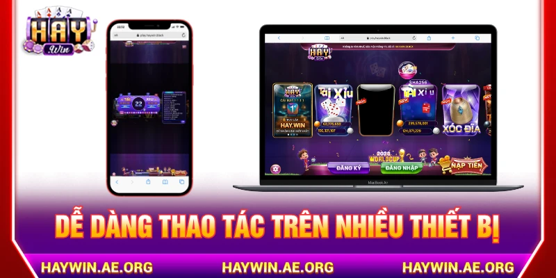 Bạn có thể đăng ký HAYWIN và chơi tren cả điện thoại/máy tính